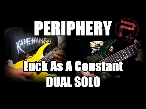 PERIPHERY - Luck As A Constant / DUAL SOLO COVER / LEGATOR N7X FRACTAL AX8