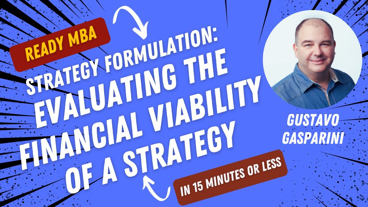 Strategy Management - Evaluating the Financial Viability of a Strategy (Video #104)
