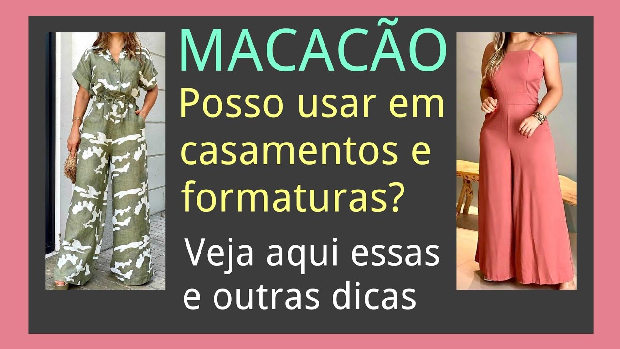 MACACÃO- Posso usar em casamentos e formaturas Essas e outras respostas você vai obter aqui