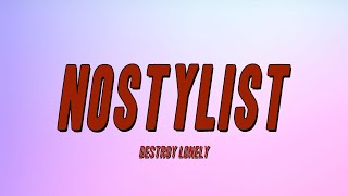 Destroy Lonely - NOSTYLIST (Lyrics)