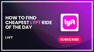 How to find cheapest lyft ride of the day
