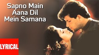 Sapno Main Aana Dil Main Samana Lyrical Video  Cho