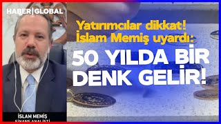 "50 YILDA BİR DENK GELİR!" Yatırımcılar Dikkat! İslam Memiş Uyardı!