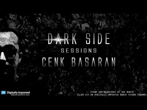 Dark Side Sessions-Cenk Basaran on Digitally Imported Radio Techno-Episode 011-Feb 2017