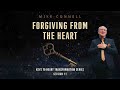 Forgiving from the Heart | Keys to Heart Transformation - Session 11