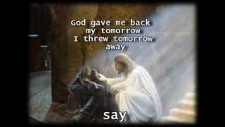 God Gave Me Back Tomorrow - Ray Boltz &amp; Cindy Morgan -Worship Video with lyrics