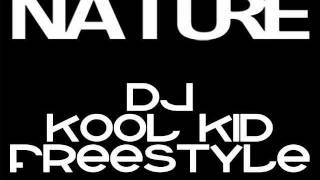 Nature - DJ Kool Kid Freestyle