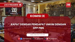 KOMISI IX DPR RI RDPU DENGAN DPP PBN