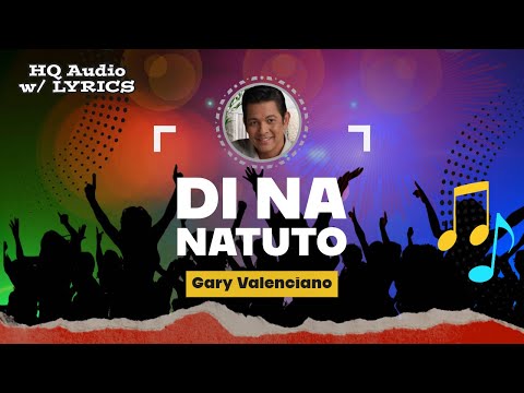DI NA NATUTO  – HQ Audio with Lyrics | Gary Valenciano (1987)