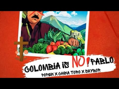 Popek ft Chika Toro , Saybor - Colombia No Es Pablo 🇨🇴🇨🇴🇨🇴