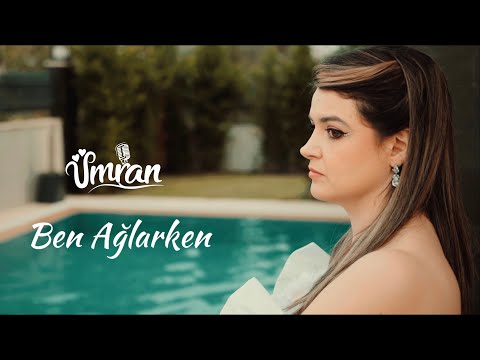 ÜMRAN - Ben Ağlarken