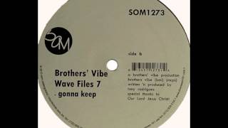 Brothers Vibe - Gonna Keep