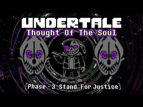 UNDERTALE Thought Of  The Soul [Phase3 Stand For Justice]