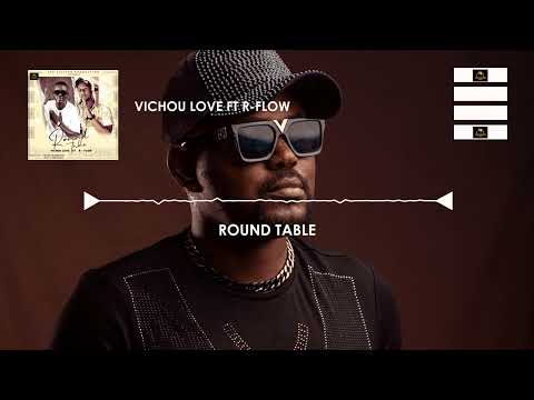 Vichou Love - Round Table ft R-Flow