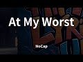 NoCap At My Worst Lyrics
