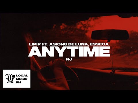 Lipip - Anytime (feat. Asiong De Luna, esseca)