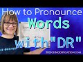 How to Pronounce Draw, Drew, Drive, Drink: Words Starting with DR