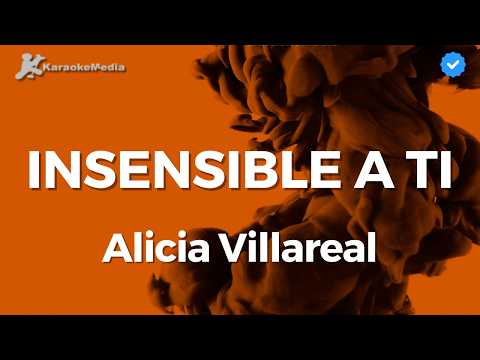Insensible A Tí - Alicia Villareal