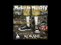 Music In My City "KOKANE"
