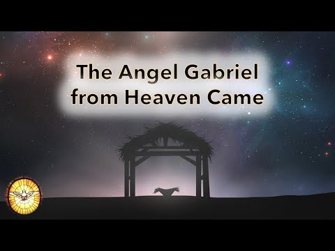 The Angel Gabriel from Heaven Came  |   "Gabriel's Message"  |  Basque Carol
