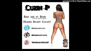 CuzinP- Bad Ass Chick Feat Roze ( Radio Ready)