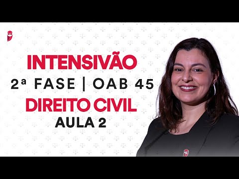 Intensivão da 2ª Fase OAB - Direito Civil - Aula 2 - Professora Veronica Rodrigues