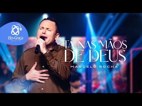 Marcelo Rocha - Ta Nas Mãos De Deus l  ClipeOficial