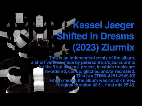 KASSEL JAEGER 2023 SHIFTED IN DREAMS / ZIURMIX