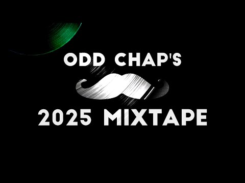 Odd Chap's 2025 End of Year Mix!
