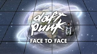 Daft Punk - Face To Face (Official Video)