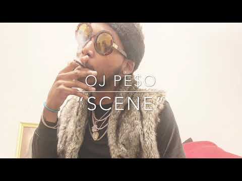 Scene - Oj Pe$o