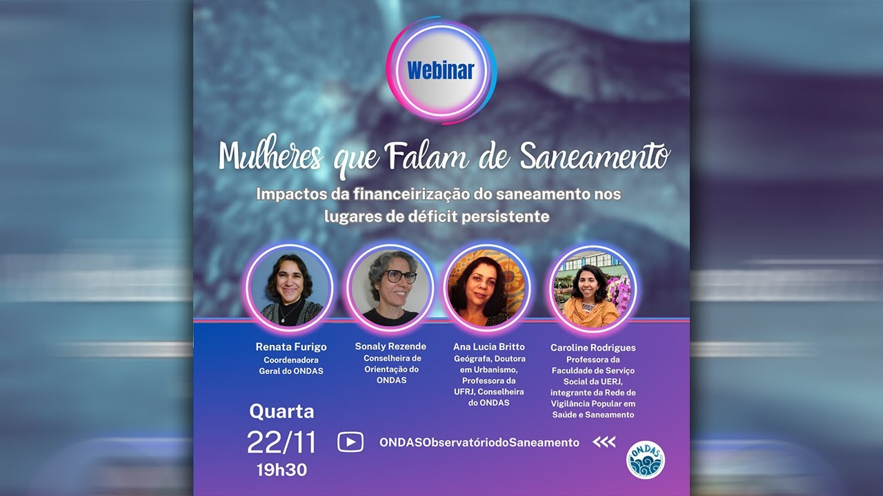 Mulheres que falam de saneamento: Impactos da financeirização do saneamento nos lugares de déficit