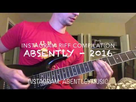 Absently - Riff Compilation (Instagram 2016)