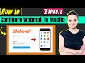 How to Configure Webmail in Mobile 2024 [Free + Easy]