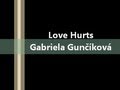 Gabriela Gunčíková - Love Hurts 