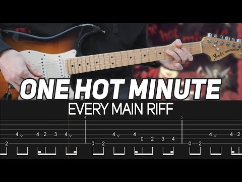 Every Main Riff on ONE HOT MINUTE (with TAB)