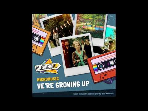 MIKROMUSIC   We're Growing Up  (Official Audio)