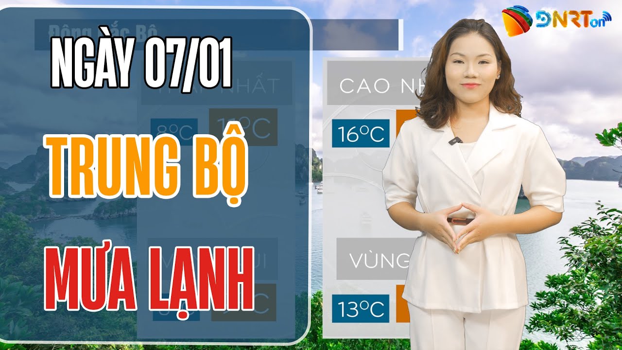 Thời Tiết Trưa 07/01 hôm nay | Miền Trung mưa lạnh, Nam Bộ nắng vàng rực rỡ đi đâu cũng đẹp