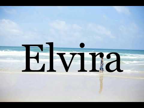 How To Pronounce Elvira🌈🌈🌈🌈🌈🌈Pronunciation Of Elvira