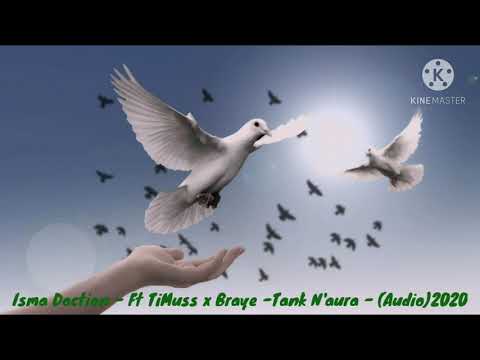 Isma Doction - Ft TiMuss x Braye - Tank N'aura - (Audio) 2020