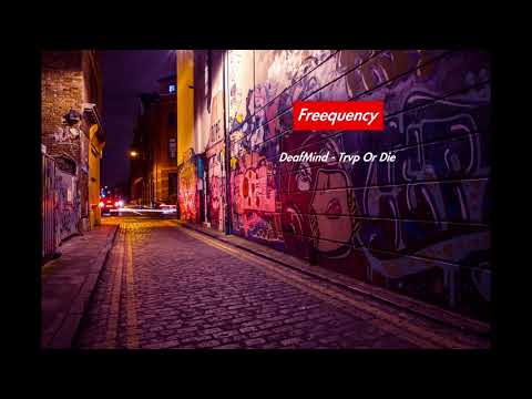 DeafMind - Trvp Or Die