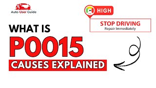 What is P0015 : Engine Error Code Causes Explained