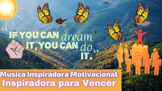 Musica Inspiradora Motivacional e Relaxante | Música Inspiradora para Vencer | Coragem | Vida