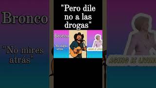 &quot;pero dile no a las drogas&quot;#amor #music #bronco