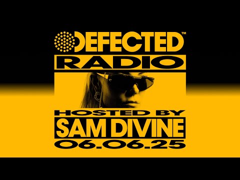 Defected Radio Show Hosted by Sam Divine 06.06.25