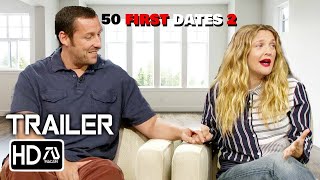 50 First Dates 2 (2022) Trailer  - Adam Sandler, Drew Barrymore (Fan Made)