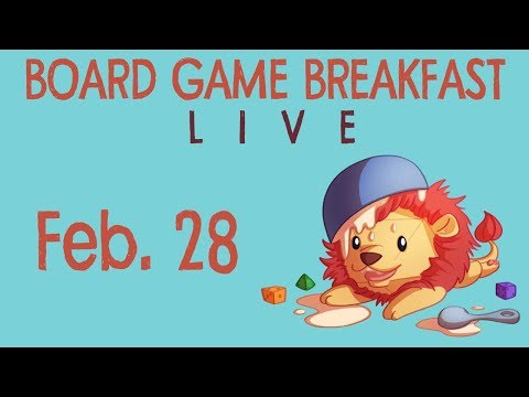 Board Game Breakfast Live! (Feb 28)