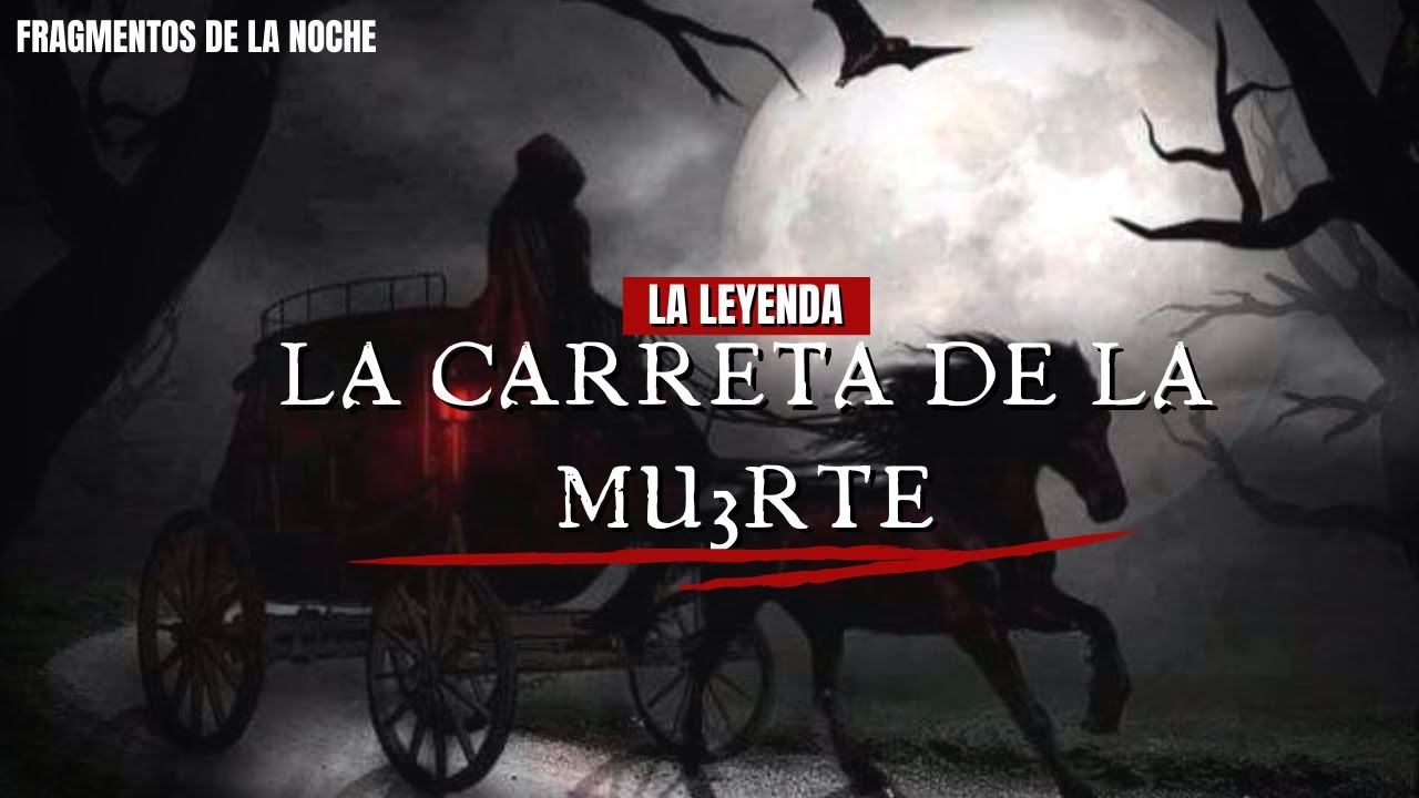 La Carreta de la mu3rte Leyenda | Fragmentos de la noche