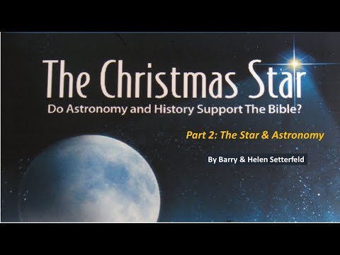 The Christmas Star PART 2: The Star and Astronomy - Barry Setterfield