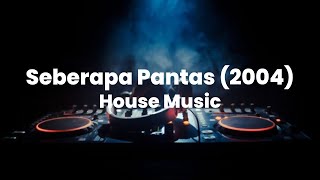 Download lagu Seberapa Pantas (2004) House Music Plus Spektrum mp3